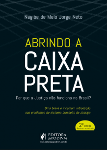 Abrindo a Caixa Preta: por que a Justiça não Funciona no Brasil? (2018)