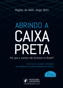 Abrindo a Caixa Preta: por que a Justiça não Funciona no Brasil? (2019)
