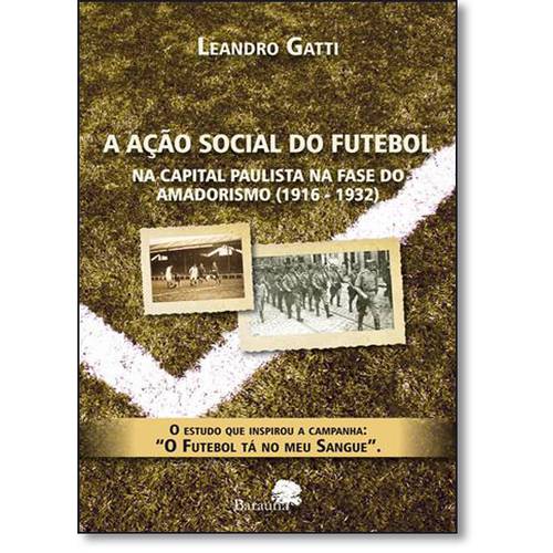 Ação Social do Futebol, A: na Capital Paulista na Fase do Amadorismo (1916 - 193)