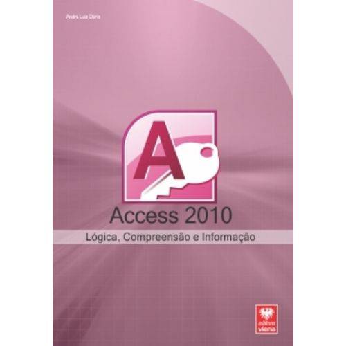 Access 2010 - Logica Compreensao e Informacao - Viena