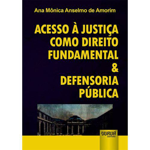 Acesso à Justiça Como Direito Fundamental Defensoria Pública