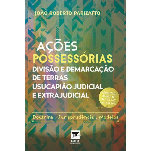 Ações Possessórias - Divisão e Demarcação de Terras Usucapião Judicial e Extrajudicial