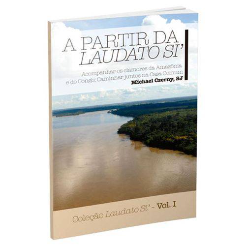 Acompanhar os Clamores da Amazônia e do Congo: Caminhar Juntos na Casa Comum - Coleção Laudato Si Vol.i