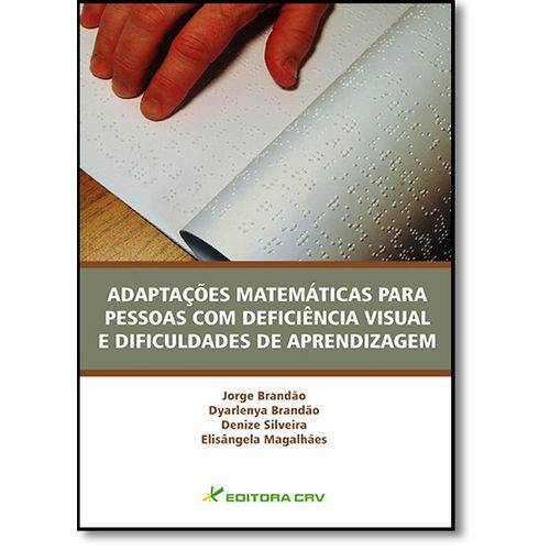 Adaptacoes Matematicas para Pessoas com Deficiencia Visual e Dificuldades de Aprendizagem