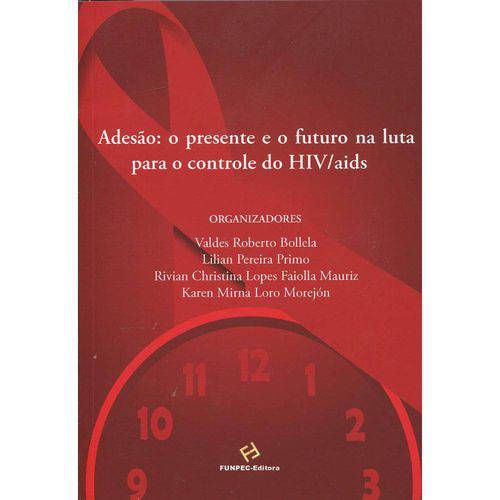 Adesão: o Presente e o Futuro na Luta para o Controle do Hiv/Aids