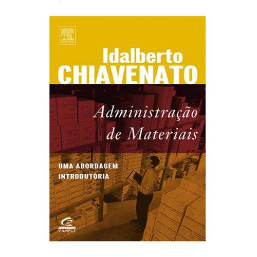 Administração de Materiais: uma Abordagem Introdutória - Idalberto Chiavenato - Editora Campus