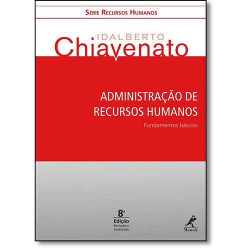 Administração de Recursos Humanos: Fundamentos Básicos - Série Recursos Humanos