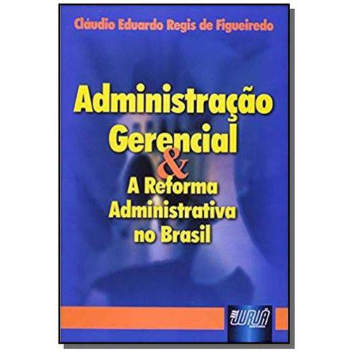 Administração Gerencial. a Reforma Administrativa no Brasil