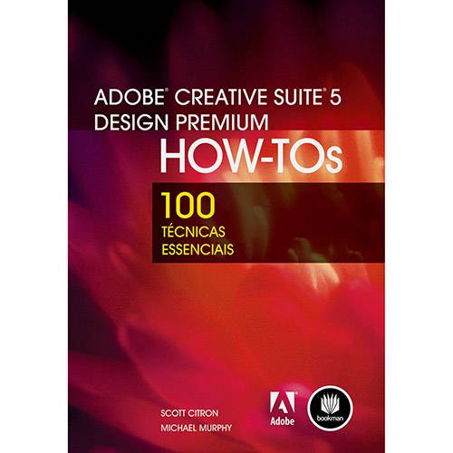 Livro - Adobe Creative Suite 5 Design Premium How-Tos - 100 Técnicas Essenciais
