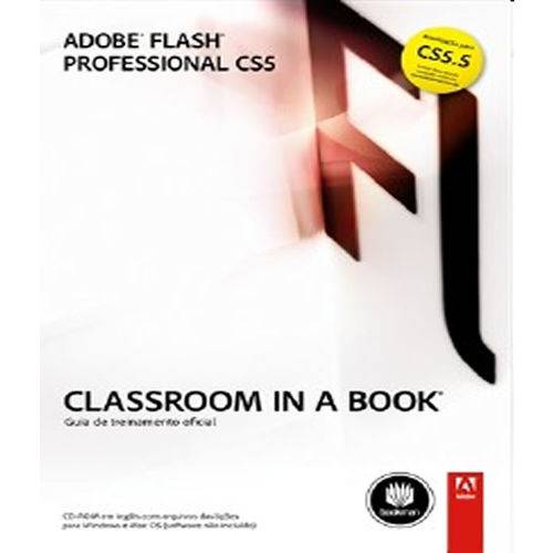 Adobe Flash Professional Cs5 - Classroom In a Book