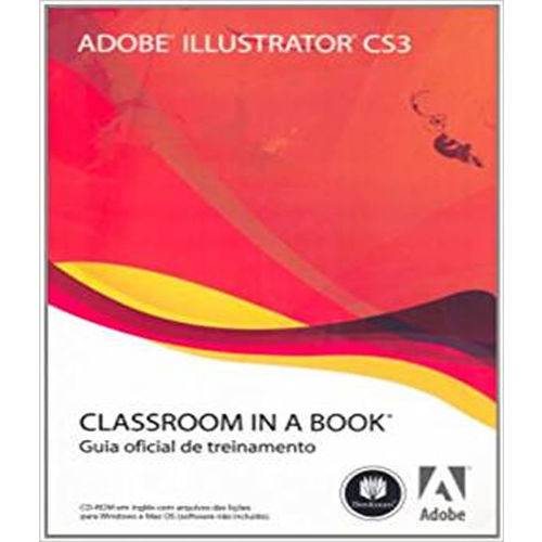Adobe Illustrator Cs3 - Classroom In a Book