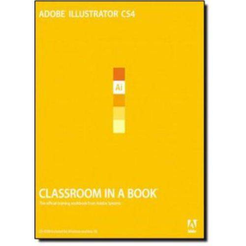 Adobe Illustrator Cs4 Classroom In a Book 1 2008