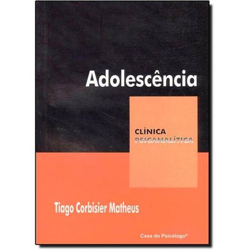 Adolescencia: Historia e Politica do Conceito na Psicanalise - Col Clinica