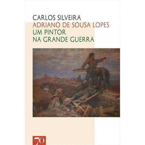 Adriano de Sousa Lopes-um Pintor na Grande Guerra