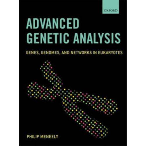 Advanced Genetic Analysis: Genes, Genomes And Networks In Eukaryotes