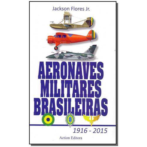 Aeronaves Militares Brasileiras 1916 - 2015
