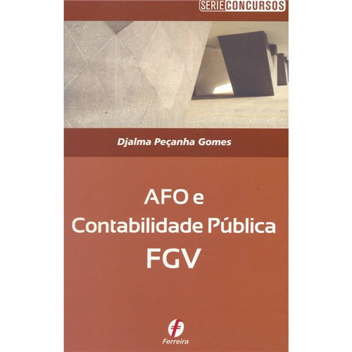 AFO e Contabilidade Pública FGV: Série Concursos