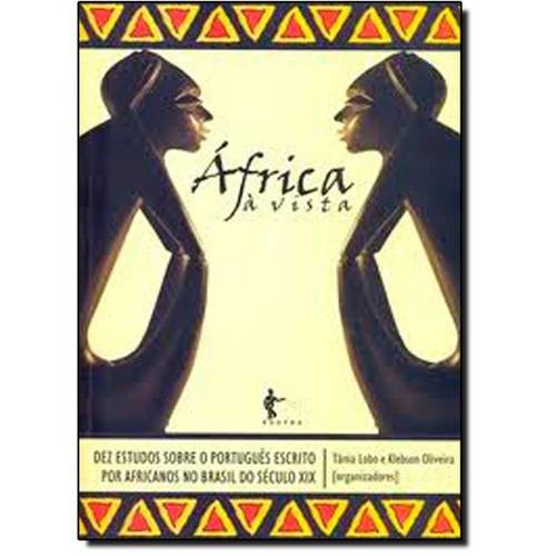 África Á Vista: Dez Estudos Sobre o Português Escrito por Africanos no Brasil Xix