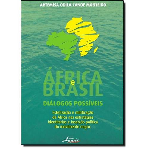 África e Brasil: Diálogos Possíveis - Estetização e Mitificação de África Nas Estratégias