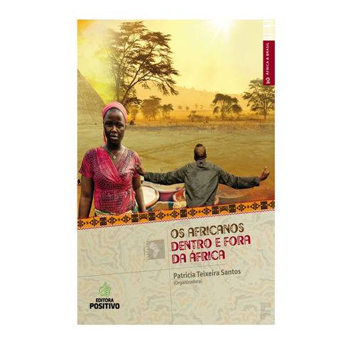 Africa e Brasil - Vol 02 - os Africanos Dentro e Fora da Africa
