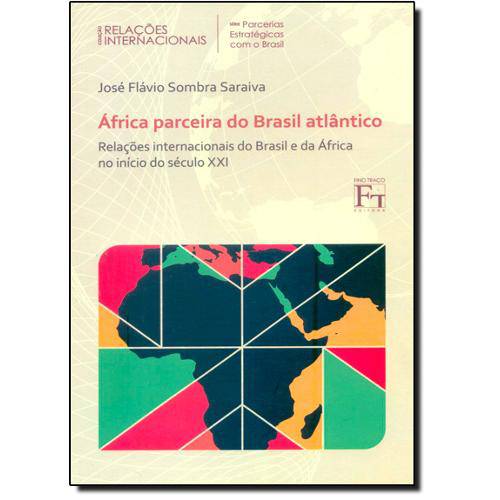 Africa Parceria do Brasil Atlantico: Relacoes Inte
