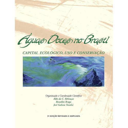 Aguas Doces no Brasil - Capital Ecologico, Uso e Conservação 3.Ed