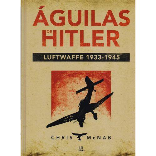 Águilas de Hitler - Luftwaffe 1933-1945
