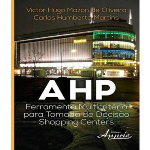 Ahp - Ferramenta Multicriterio para Tomada de Decisao - Shopping Centers