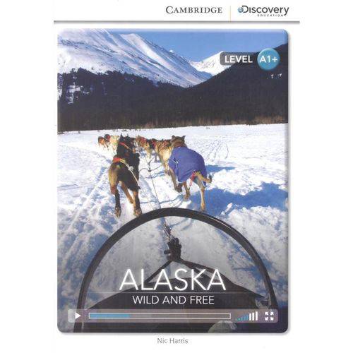 Alaska - Wild And Free Book With Online Access