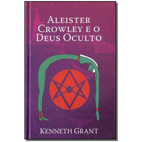 Aleister Croweley e o Deus Oculto