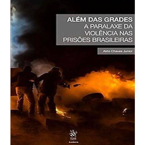 Alem das Grandes - a Paralaxe da Violencia Nas Prisoes Brasileiras