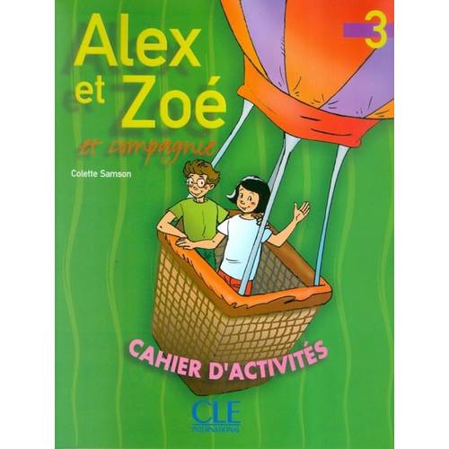 Alex Et Zoe Et Compagnie 3 - Cahier D´Activites