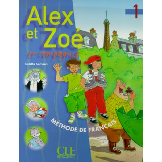 Alex Et Zoe Et Compagnie - Livre de Eleve 1 - Cle