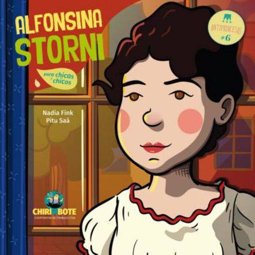 Alfonsina Storni para Chicas Y Chicos - Colleción Antiprincesas - Volumen 6 - Chirimbote