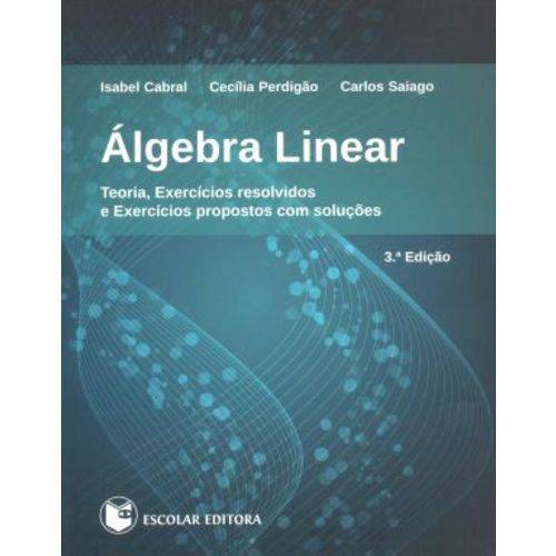 Álgebra Linear-teoria,exercícios Resolvidos e Exercícios Propostos com Soluções