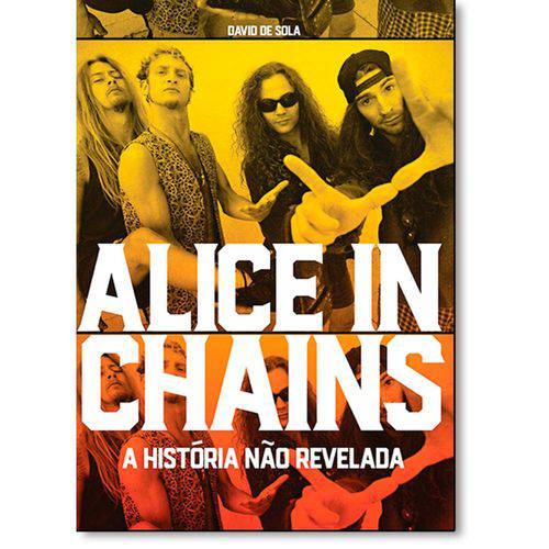 Alice In Chains: a História não Revelada