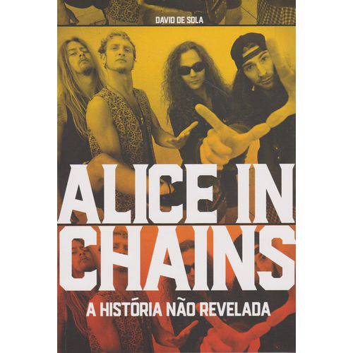 Alice In Chains - a História não Revelada