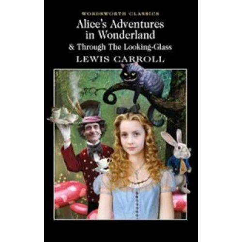 Alice's Adventures In Wonderland & Through The Looking-glass - Wordsworth Classics - Wordsworth Editions