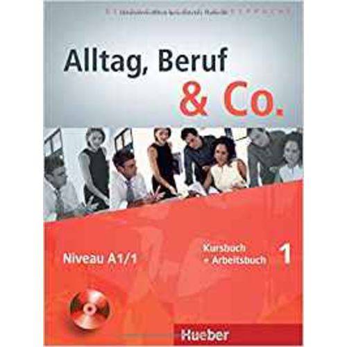 Alltag, Beruf & Co. 1: Kursbuch + Arbeitsbuch