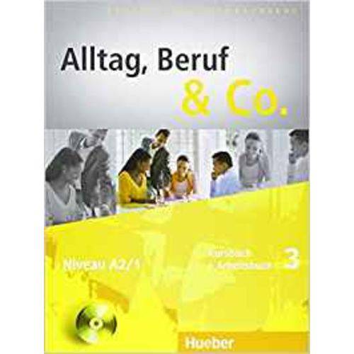 Alltag, Beruf & Co. 3: Kursbuch + Arbeitsbuch