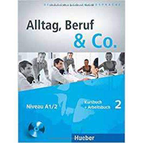 Alltag, Beruf & Co. 2: Kursbuch + Arbeitsbuch