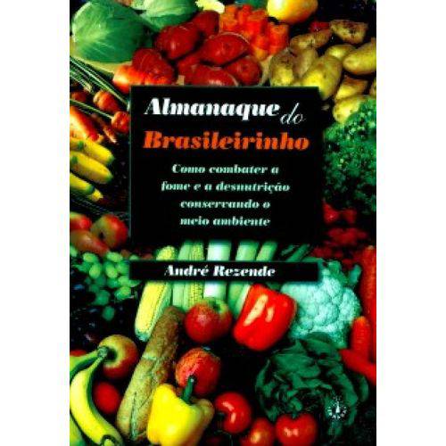 Almanaque do Brasileirinho - Como Combater a Fome E...