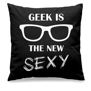 Almofada Geek Is The New Sexy