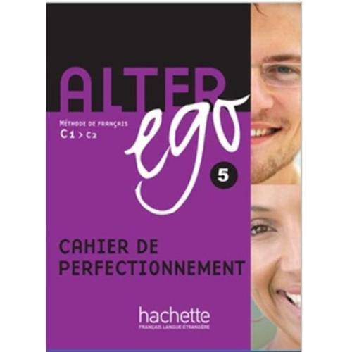 Alter Ego 5 - Cahier de Perfectionnement