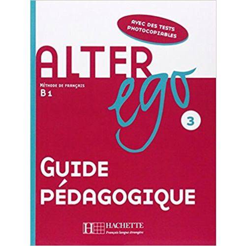 Alter Ego 3 - Guide Pedagogique - Hachette - Fle