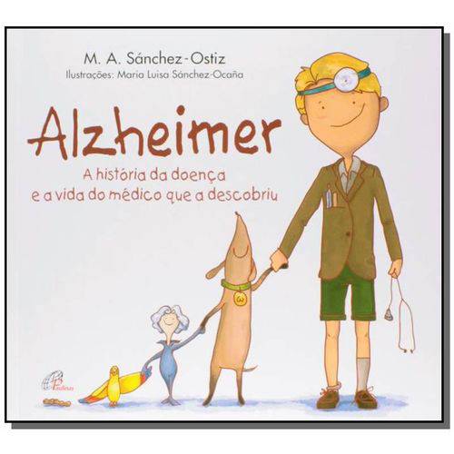 Alzheimer: a Historia da Doenca e a Vida do Medico