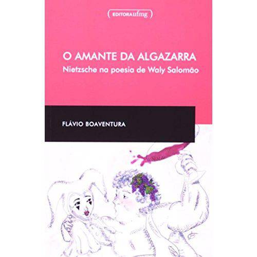 Amante da Algazarra, o - Nietzsche na Poesia de Waly Salomão - Col.Humanitas Pocket 1ª Ed.2009