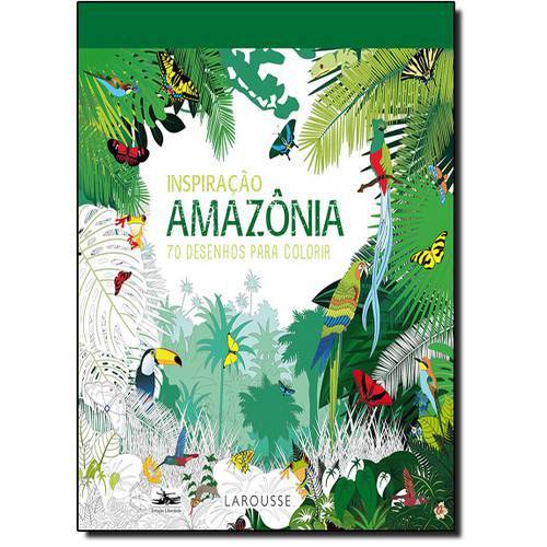 Amazônia: 70 Desenhos para Colorir - Coleção Inspiração