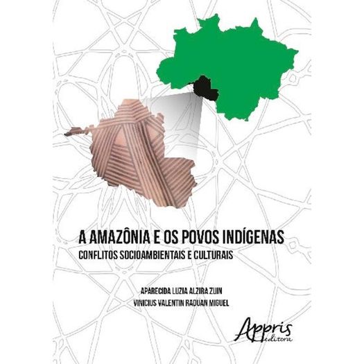 Amazonia e os Povos Indigenas , a - Appris