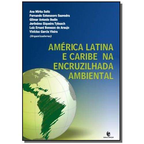 America Latina e Caribe na Encruzilhada Ambiental